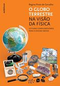 Ler O globo terrestre na visão da física - Leituras complementares para o ensino médio, do autor Regina Pinto de Carvalho Ler O globo terrestre na visão da física - Leituras complementares para o ensino médio, do autor Regina Pinto de Carvalho