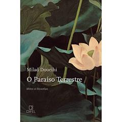 O paraíso terrestre, do autor Milad Doueihi