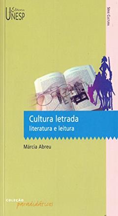 Cultura letrada: Literatura e leitura, do autor Márcia Abreu