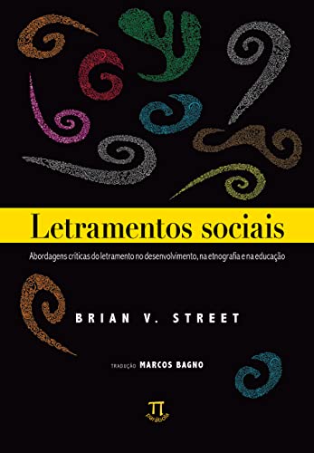 Ler Letramentos Sociais. Abordagens Críticas do Letramento no Desenvolvimento, na Etnografia e na Educação, do autor Brian V. Street