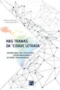 Ler Nas tramas Da cidade letrada: Sociabilidade dos intelectuais latino-americanos e as redes transnacionais, do autor Adriane Vidal