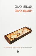 Ler Corpos-Letrados. Corpos-Viajantes, do autor Luiz Edmundo Bouças Coutinho; Flora de Paoli Faria
