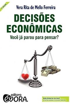Decisões Econômicas: Você já parou para pensar?, do autor Vera Rita de Mello Ferreira