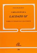 Ler Carta Encíclica Laudato Si - Doc.201: Sobre o cuidado da casa comum, do autor Papa Francisco
