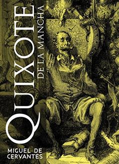 O engenhoso fidalgo Dom Quixote de La Mancha, do autor Miguel de Cervantes