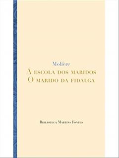 Escola dos maridos, A | Marido da fidalga, O, do autor Molière