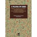 Ler A Palavra em Xeque. Reflexões e (Inter)Ações Sobre Tradução, Lexicografia, Fraseologia e Ensino de Línguas Estrangeiras/Adicionais no Viés Teórico-Metodológico, do autor Claudia Cristina Ferreira Ler A Palavra em Xeque. Reflexões e (Inter)Ações Sobre Tradução, Lexicografia, Fraseologia e Ensino de Línguas Estrangeiras/Adicionais no Viés Teórico-Metodológico, do autor Claudia Cristina Ferreira