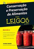 Ler Conservação e Preservação de Alimentos Para Leigos, do autor Karen Ward