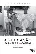 Ler A Educação Para Além do Capital, do autor István Mészáros