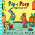 Ler Pip e Posy - A pequena poça: 2, do autor Camilla Reid Ler Pip e Posy - A pequena poça: 2, do autor Camilla Reid