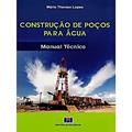 Ler Construção de Poços Para água: Manual Técnico, do autor Mário Therezo Lopes