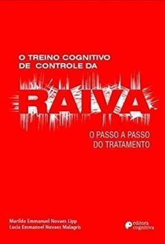 O Treino Cognitivo De Controle Da Raiva - O Passo A Passo Do Treinamento, do autor Lipp  Marilda Emmanuel Novaes; Malagris  Lucia Emmanoel Novaes