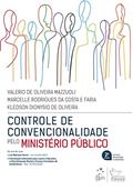 Ler Controle de Convencionalidade pelo Ministério Público, do autor Valerio de Oliveira Mazzuoli; Marcelle Rodrigues da Costa e Faria; Kledson Dionysio de Oliveira Ler Controle de Convencionalidade pelo Ministério Público, do autor Valerio de Oliveira Mazzuoli; Marcelle Rodrigues da Costa e Faria; Kledson Dionysio de Oliveira