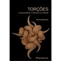 Ler Torções: a psicanálise, o barroco e o brasil, do autor Denise Maurano Mello