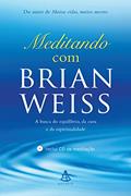 Ler Meditando com Brian Weiss: A busca do equilíbrio, da cura e da espiritualidade, do autor Brian Weiss Ler Meditando com Brian Weiss: A busca do equilíbrio, da cura e da espiritualidade, do autor Brian Weiss