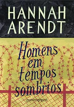 Homens em tempos sombrios, do autor Hannah Arendt
