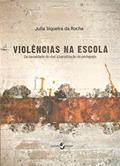 Ler Violências na Escola: da Banalidade do mal à Banalização da Pedagogia, do autor Julia Siqueira da Rocha Ler Violências na Escola: da Banalidade do mal à Banalização da Pedagogia, do autor Julia Siqueira da Rocha