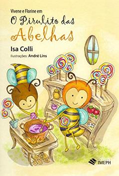 Vivene e Florine em o Pirulito das Abelhas-02Ed/17, do autor Isa Colli