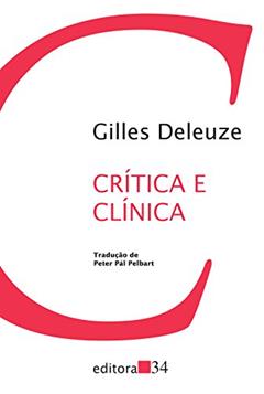 Crítica e clínica, do autor Gilles Deleuze