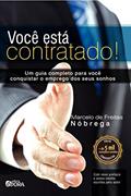 Ler Você está contratado!: Um guia completo para você conquistar o emprego dos seus sonhos, do autor Marcelo de Freitas Nóbrega