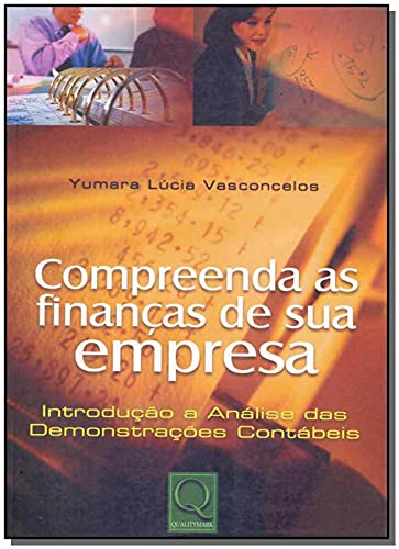 Ler Compreenda as Finanças de Sua Empresa, do autor Yumara Lucia Vasconcelos Ler Compreenda as Finanças de Sua Empresa, do autor Yumara Lucia Vasconcelos
