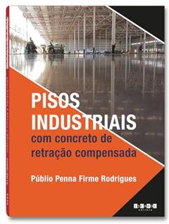Pisos Industriais com Concreto de Retração Compensada, do autor Públio Penna Firme Rodrigues