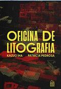 Ler Oficina de Litografia, do autor Kazuo Iha; patrícia Pedrosa