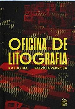 Oficina de Litografia, do autor Kazuo Iha; patrícia Pedrosa