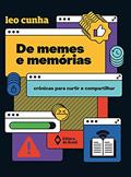 Ler De memes e memórias, do autor Leo Cunha