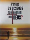 Ler Por que as pessoas nao confiam em deus?, do autor ceres silva