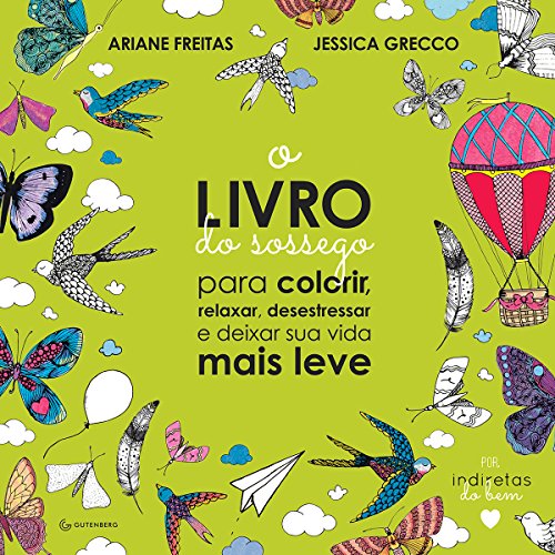 Ler O Livro do Sossego: Para colorir, relaxar, desestressar e deixar sua vida mais leve, do autor Ariane Freitas; Jessica Grecco Ler O Livro do Sossego: Para colorir, relaxar, desestressar e deixar sua vida mais leve, do autor Ariane Freitas; Jessica Grecco