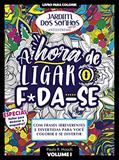 Ler Livro para Colorir Jardim dos Sonhos Especial - A Hora de Ligar o Fod@-S3: Volume 1, do autor Paulo R. Houch