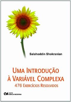 Uma Introdução à Variável Complexa, do autor Salahoddin Shokranian