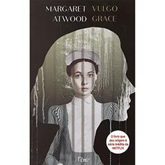 Vulgo Grace, do autor Margaret Atwood