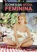 Ler Ícones da Moda Feminina, do autor Josh Sims