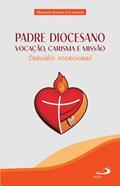 Ler Padre Diocesano - Vocação, Carisma E Missão, do autor HUMBERTO ROBSON DE CARVALHO Ler Padre Diocesano - Vocação, Carisma E Missão, do autor HUMBERTO ROBSON DE CARVALHO