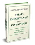 Ler O Mais Importante para o Investidor: Lições de um Gênio do Mercado Financeiro, do autor Howard Marks Ler O Mais Importante para o Investidor: Lições de um Gênio do Mercado Financeiro, do autor Howard Marks