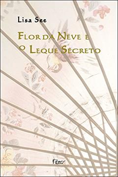 Flor da neve e o leque secreto, do autor Eduardo Castro