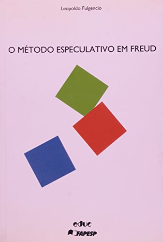 Ler O Método Especulativo Em Freud, do autor Leopoldo Fulgencio