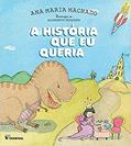 Ler A história que eu queria, do autor Ana Maria Machado Ler A história que eu queria, do autor Ana Maria Machado
