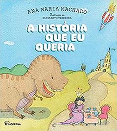 A história que eu queria, do autor Ana Maria Machado