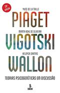 Ler Piaget, Vigotski, Wallon: teorias psicogenéticas em discussão, do autor Yves de La Taille; Marta Kohl de Oliveira; Heloysa Dantas Ler Piaget, Vigotski, Wallon: teorias psicogenéticas em discussão, do autor Yves de La Taille; Marta Kohl de Oliveira; Heloysa Dantas