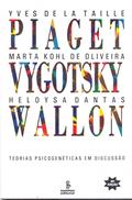 Ler Piaget, Vygotsky, Wallon: teorias psicogenéticas em discussão, do autor Yves de La Taille; Marta Kohl de Oliveira; Heloysa Dantas