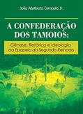Ler A confederação dos Tamoios: gênese, retórica e ideologia da epopeia do segundo reinado, do autor João Adalberto Campato Jr.