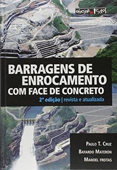 Barragens de Enrocamento com Face de Concreto, do autor Paulo Cruz