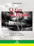 Ler O fim do Brasil, do autor Felipe Miranda Ler O fim do Brasil, do autor Felipe Miranda