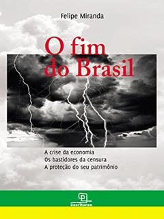 O fim do Brasil, do autor Felipe Miranda