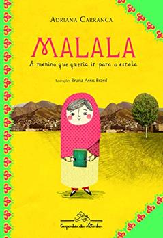 Malala, a menina que queria ir para a escola, do autor Adriana Carranca