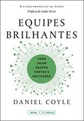 Ler Equipes brilhantes: Como criar grupos fortes e motivados, do autor Daniel Coyle Ler Equipes brilhantes: Como criar grupos fortes e motivados, do autor Daniel Coyle