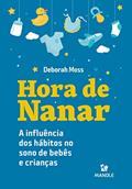 Ler Hora de nanar: A influência dos hábitos no sono de bebês e crianças, do autor Deborah Moss Ler Hora de nanar: A influência dos hábitos no sono de bebês e crianças, do autor Deborah Moss
